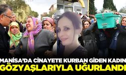 Manisa'da boşanma isteği ölümle biten kadın gözyaşlarıyla uğurlandı