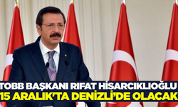 TOBB Başkanı Rıfat Hisarcıklıoğlu Denizli'ye geliyor