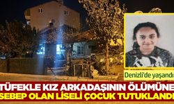 Denizli'de kız arkadaşının ölümüne neden olan liseli çocuk tutuklandı