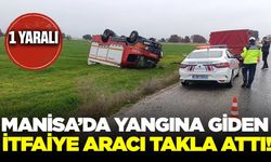 Manisa'da itfaiye aracı takla attı: 1 yaralı