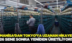 26 sene sonra yeniden Manisa'da üretildi