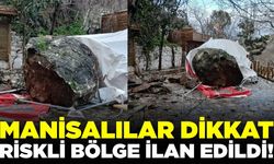 Manisa'da heyelan paniği: Riskli bölge ilan edildi