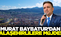 Alaşehir halkı uzun süredir bekliyordu: Murat Baybatur müjdeyi verdi!