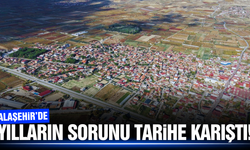 Alaşehir'in 45 yıllık sorunu çözüldü!