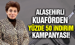Alaşehirli kuaförden dikkat çeken kampanya!