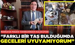 Salihli'de maden teknikerinden dev koleksiyon!