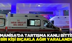 Manisa'da Bıçaklı Kavga: 1 Ağır Yaralı