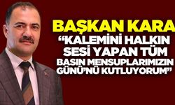 Başkan Kara'dan 10 Ocak Çalışan Gazeteciler Günü mesajı