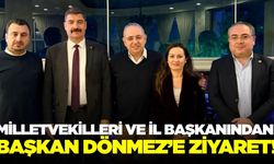 Milletvekilleri ve İl Başkanından Başkan Dönmez’e ziyaret!