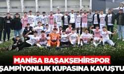 Manisa Başakşehirspor şampiyonluk kupasına kavuştu