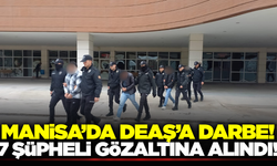 Manisa merkezli 6 ilde DEAŞ operasyonu: 7 gözaltı!