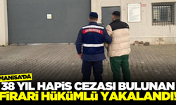 38 yıl hapıis cezası vardı: Manisa'da yakalandı