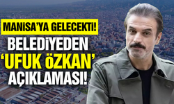 Manisa'da belediyeden 'Ufuk Özkan' açıklaması!