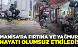 Manisa'da şiddetli fırtına hayatı olumsuz etkiledi