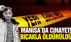 Manisa'da iki grup arasında bıçaklı kavga: 1 ölü, 2 ağır yaralı