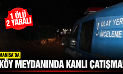 Manisa'da iki grup arasında tartışma kanlı bitti: 1 ölü, 2 yaralı