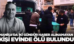 Manisa'da Yalnız Yaşayan Kişi Evinde Ölü Bulundu