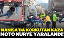Manisa'da korkutan kaza: Moto kurye yaralandı!