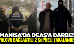 Manisa'da özel harekat destekli DEAŞ operasyonu: Yalova bağlantılı 2 şüpheli yakalandı