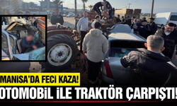 Manisa'da traktör ile otomobil çarpıştı: 1 yaralı