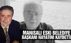 Manisalı Eski Belediye Başkanı ve Milletvekili hayatını kaybetti