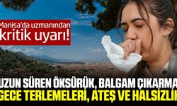 Manisalılara verem uyarısı: “2-3 haftadan uzun süren öksürüğü hafife almayın”