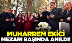 Ahmet Öküzcüoğlu, Muharrem Ekici’yi mezarı başında andı