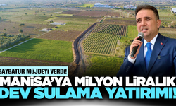 Murat Baybatur duyurdu: Manisa’ya 810 milyonluk dev yatırım!