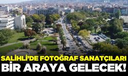 Salihli'de fotoğraf tutkunlarını bir araya getirecek etkinlik!