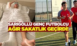 Sarıgöllü genç futbolcu, geçirdiği sakatlık sonrası ameliyet oldu