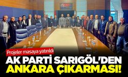 Sarıgöl’ün projeleri Ankara gündeminde