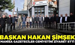 Başkan Şimşek, Manisa Gazeteciler Cemiyeti’ni ziyarette bulundu!