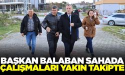 Semih Balaban çalışmaları yerinde inceledi