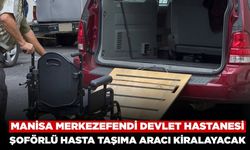 Manisa Merkezefendi Devlet Hastanesi Şoförlü Hasta Taşıma Aracı Kiralayacak