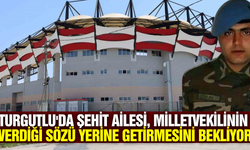 Turgutlu'da Şehit ailesi, Milletvekilinin verdiği sözü yerine getirmesini bekliyor