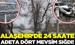 Alaşehir'de bir günde dört mevsim bir arada yaşandı