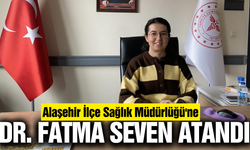 Alaşehir'e yeni sağlık müdürü atandı!