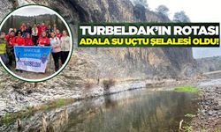 TURBELDAK'ın rotası Adala-Su Uçtu Şelalesi oldu!