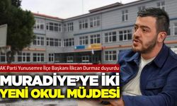 Başkan Durmaz açıkladı: Muradiye'ye iki yeni okul kazandırılacak