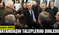 Başkan Şimşek: “Sorunları Masa Başında Değil, Yerinde Çözüyoruz”