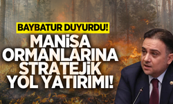 Baybatur açıkladı: "Manisa’da orman yolu seferberliği başlıyor"