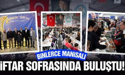 Binlerce Manisalı iftar sofrasında buluştu!