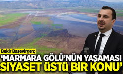 CHP'li Başevirgen'den Marmara Gölü için kritik çağrı!