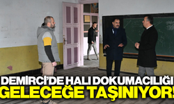 Demirci’de halı dokumacılığı geleceğe taşınıyor!