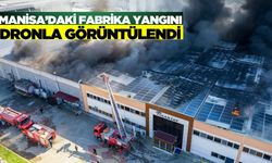 Manisa'daki şekerleme fabrikasında çıkan yangın dronla görüntülendi