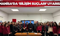 Manisa'da 'Bilişim suçları' uyarısı