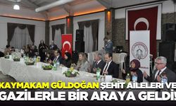 Kaymakam Güldoğan, şehit aileleri ve gazilerle buluştu