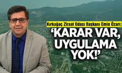 Kırkağaç Ziraat Odası Başkanı Özarı; "Çiftçiler mağdur"
