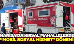 Manisa'da kırsal mahallelerde sosyal hizmet seferberliği