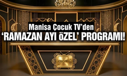 Manisa Çocuk TV’den Ramazan ayında özel program!